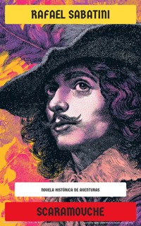Scaramouche - Sabatini Rafael - E-Book