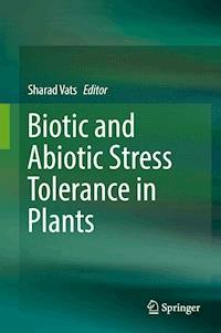 Biotic and Abiotic Stress Tolerance in Plants -  - E-Book