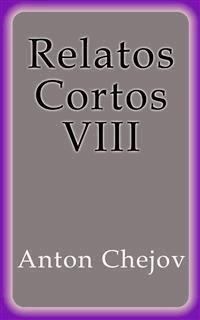 Relatos Cortos VIII - Anton Chejov - E-Book