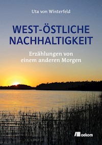 West-östliche Nachhaltigkeit - Uta von Winterfeld - E-Book