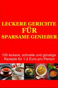 Leckere Gerichte für sparsame Genießer - Paul Claus - E-Book