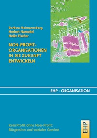 Non-Profit-Organisationen in die Zukunft entwickeln - Barbara Heimannsberg - E-Book