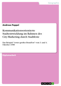 Kommunikationsorientierte Stadtentwicklung	im Rahmen des City-Marketing durch Stadtfeste	 - Andreas Peppel - kostenlos E-Book