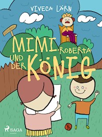 Mimi, Roberta und der König - Viveca Lärn - E-Book
