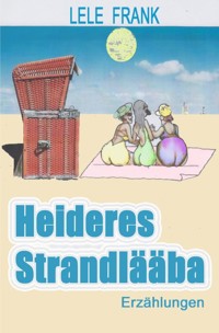 Heiteres Strandleben (schwäbisch) - Lele Frank - E-Book