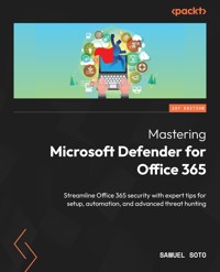 Mastering Microsoft Defender for Office 365 - Samuel Soto - E-Book