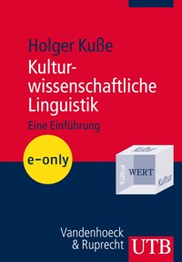 Kulturwissenschaftliche Linguistik - Holger Kuße - E-Book