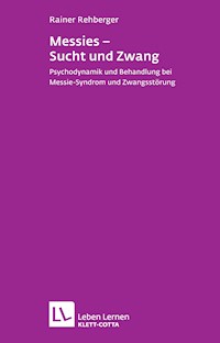 Messies - Sucht und Zwang (Leben Lernen, Bd. 206) - Rainer Rehberger - E-Book