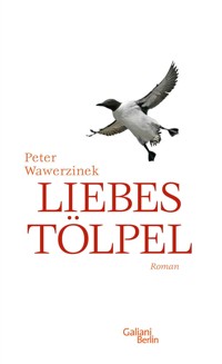 Liebestölpel - Peter Wawerzinek - E-Book