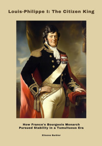 Louis-Philippe I: The Citizen King - Etienne Barbier - E-Book