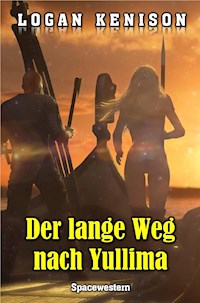 Der lange Weg nach Yullima - Logan Kenison - E-Book