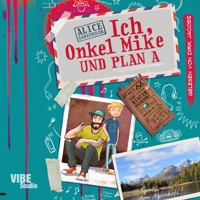 Ich, Onkel Mike und Plan A - Alice Gabathuler - Hörbuch