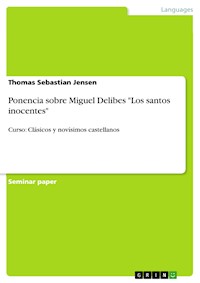 Ponencia sobre Miguel Delibes "Los santos inocentes" - Thomas Sebastian Jensen - E-Book