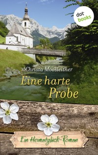 Eine harte Probe - Christa Moosleitner - E-Book