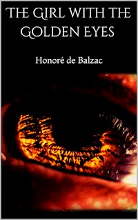 The Girl with the Golden Eyes - Honore de Balzac - E-Book