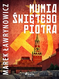 Mumia świętego Piotra - Marek Ławrynowicz - E-Book