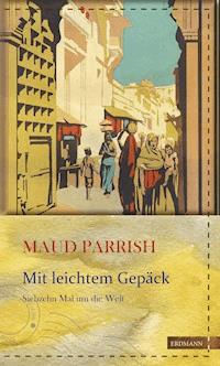 Mit leichtem Gepäck - Maud Parrish - E-Book