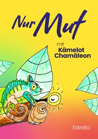 Nur Mut mit Kämelot Chamäleon - Estrella - E-Book