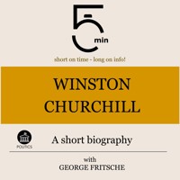 Winston Churchill: A short biography - 5 Minutes - Hörbuch