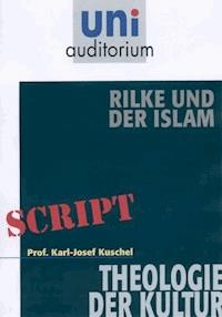 Rilke und der Islam - Karl-Josef Kuschel - E-Book + Hörbuch