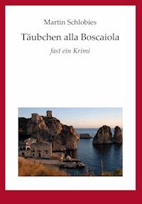 Täubchen alla Boscaiola - Martin Schlobies - E-Book