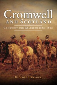 Cromwell and Scotland - R. Scott Spurlock - E-Book