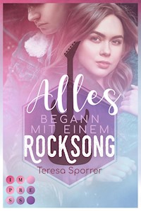 Alles begann mit einem Rocksong (Die Rockstars-Serie) - Teresa Sporrer - E-Book