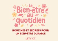 Le Bien-Être au Quotidien - Lety CT - E-Book