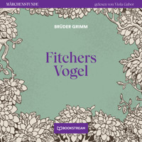 Fitchers Vogel - Märchenstunde, Folge 161 (Ungekürzt) - Brüder Grimm - Hörbuch