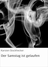 Der Samstag ist gelaufen - Karsten Stockhecker - E-Book