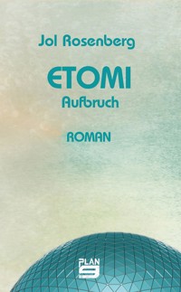 Etomi. Aufbruch - Jol Rosenberg - E-Book