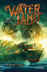 Waterland - Krieg der Fluten - Dan Jolley - E-Book