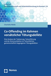 Co-Offending im Rahmen vorsätzlicher Tötungsdelikte - Charlotte Nieße - E-Book