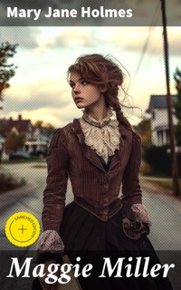 Maggie Miller - Mary Jane Holmes - E-Book