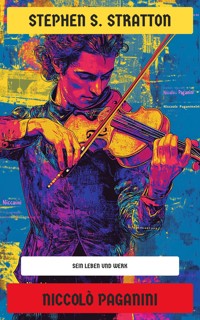 Niccolò Paganini - Stephen S. Stratton - E-Book