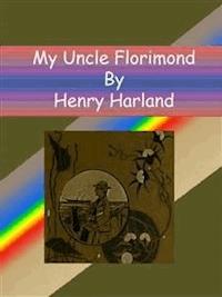 My Uncle Florimond - Henry Harland - E-Book