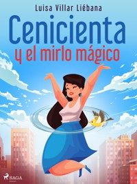 Cenicienta y el mirlo mágico - Luisa Villar Liébana - E-Book
