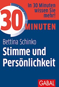 30 Minuten Stimme und Persönlichkeit - Bettina Schinko - E-Book