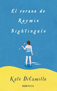 El verano de Raymie Nightingale - Kate DiCamillo - E-Book