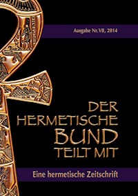 Der hermetische Bund teilt mit - Johannes H. von Hohenstätten - E-Book