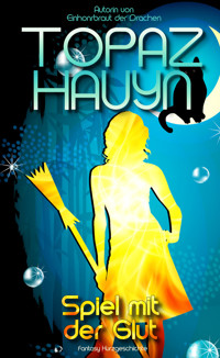 Spiel mit der Glut - Topaz Hauyn - E-Book