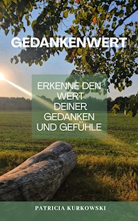 Gedankenwert - Patricia Kurkowski - E-Book