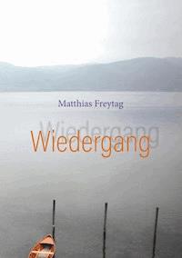 Wiedergang - Matthias Freytag - E-Book