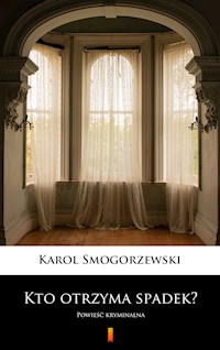 Kto otrzyma spadek? - Karol Smogorzewski - E-Book