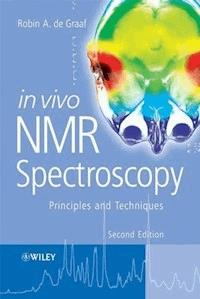 In Vivo NMR Spectroscopy - Robin A. de Graaf - E-Book