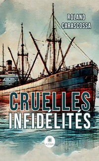 Cruelles infidélités - Roland Carascossa - E-Book