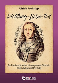 Dichtung, Liebe, Tod - Ulrich Frohriep - E-Book