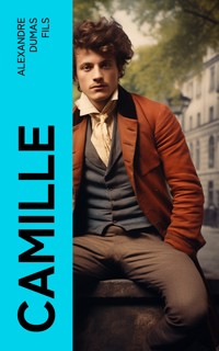Camille - Alexandre Dumas fils - E-Book