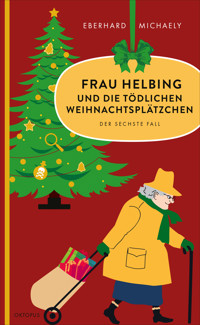 Frau Helbing und die tödlichen Weihnachtsplätzchen - Eberhard Michaely - E-Book