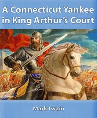 A Connecticut Yankee in King Arthur's Court - Mark Twain - E-Book